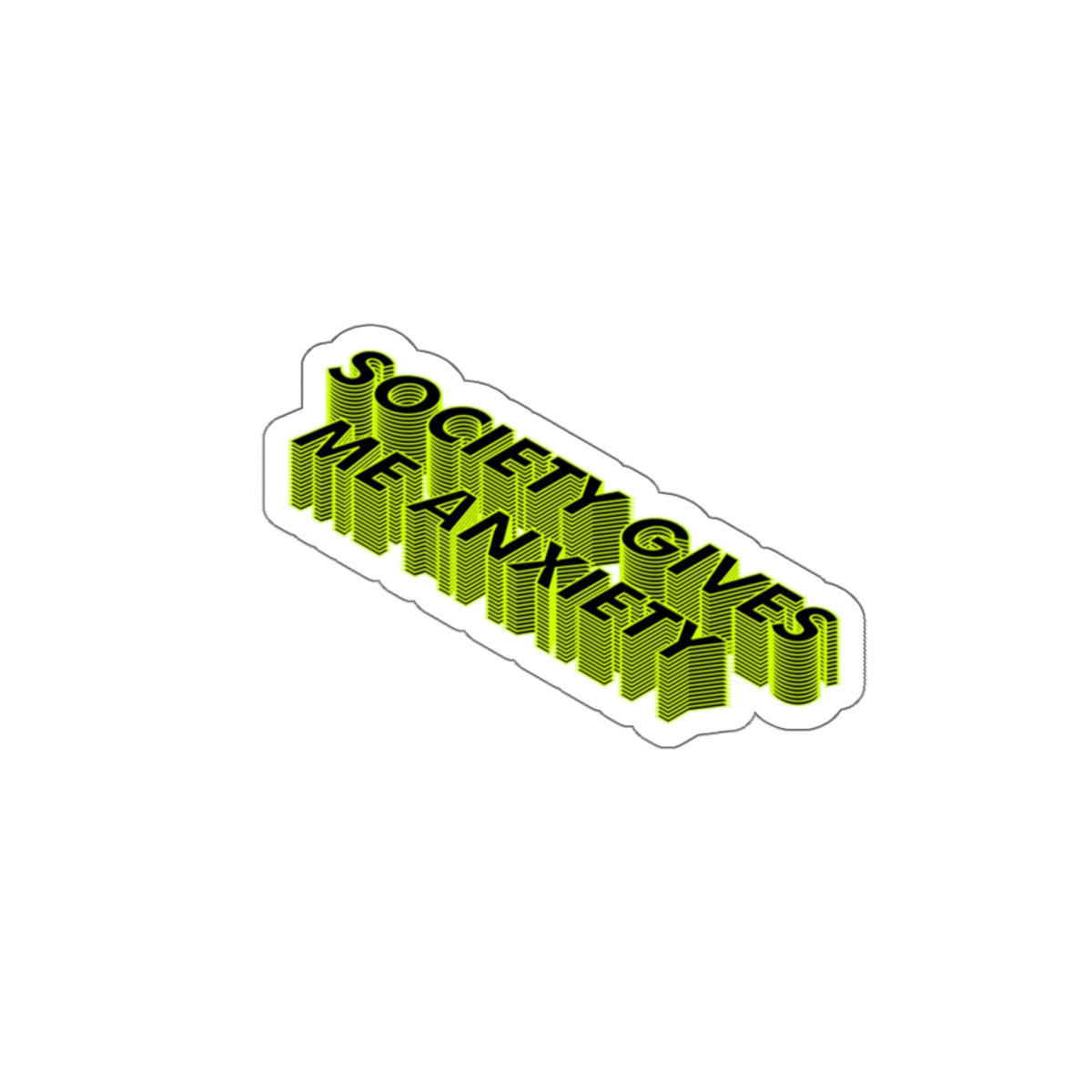 Society Gives Me Anxiety - Kiss-Cut Sticker.