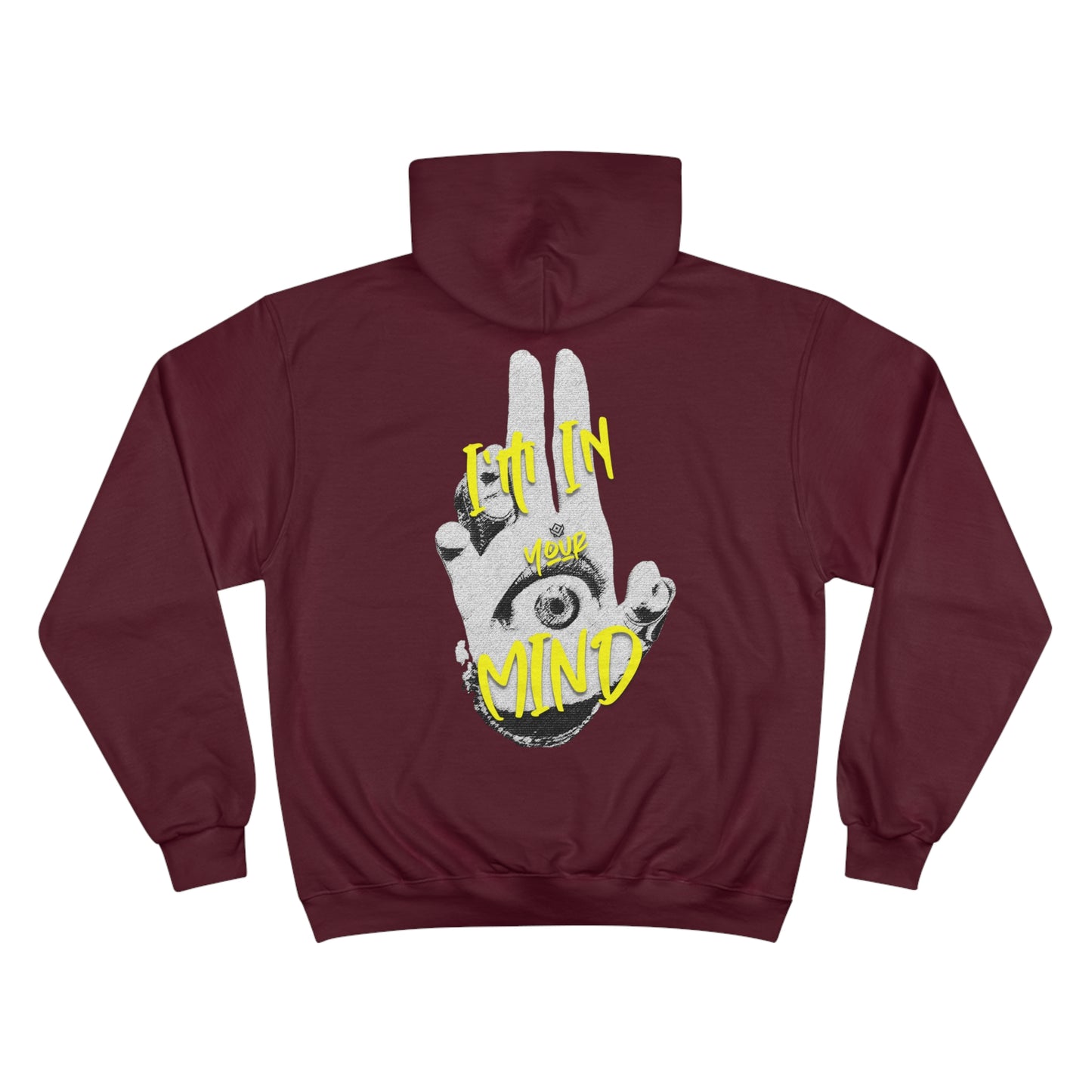 Champion Hoodie - I'm in Your Mind.