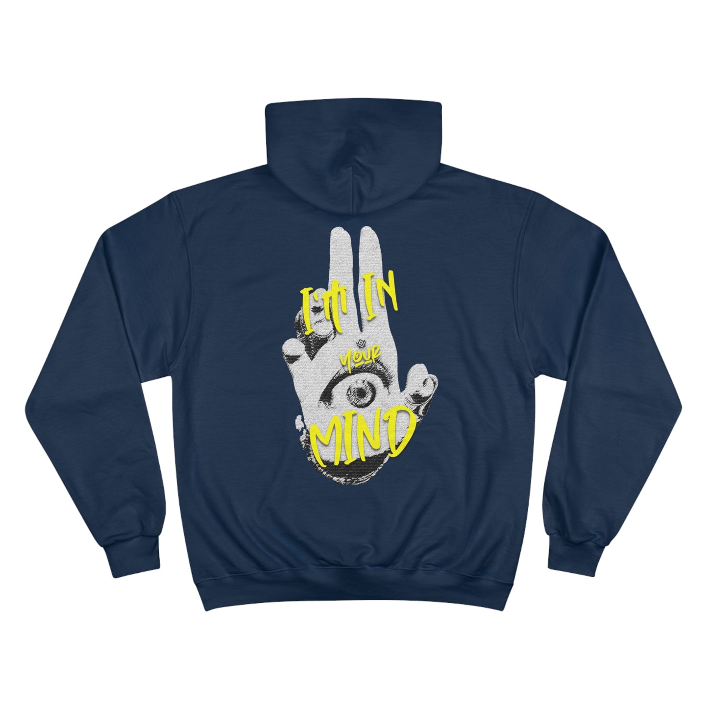 Champion Hoodie - I'm in Your Mind.