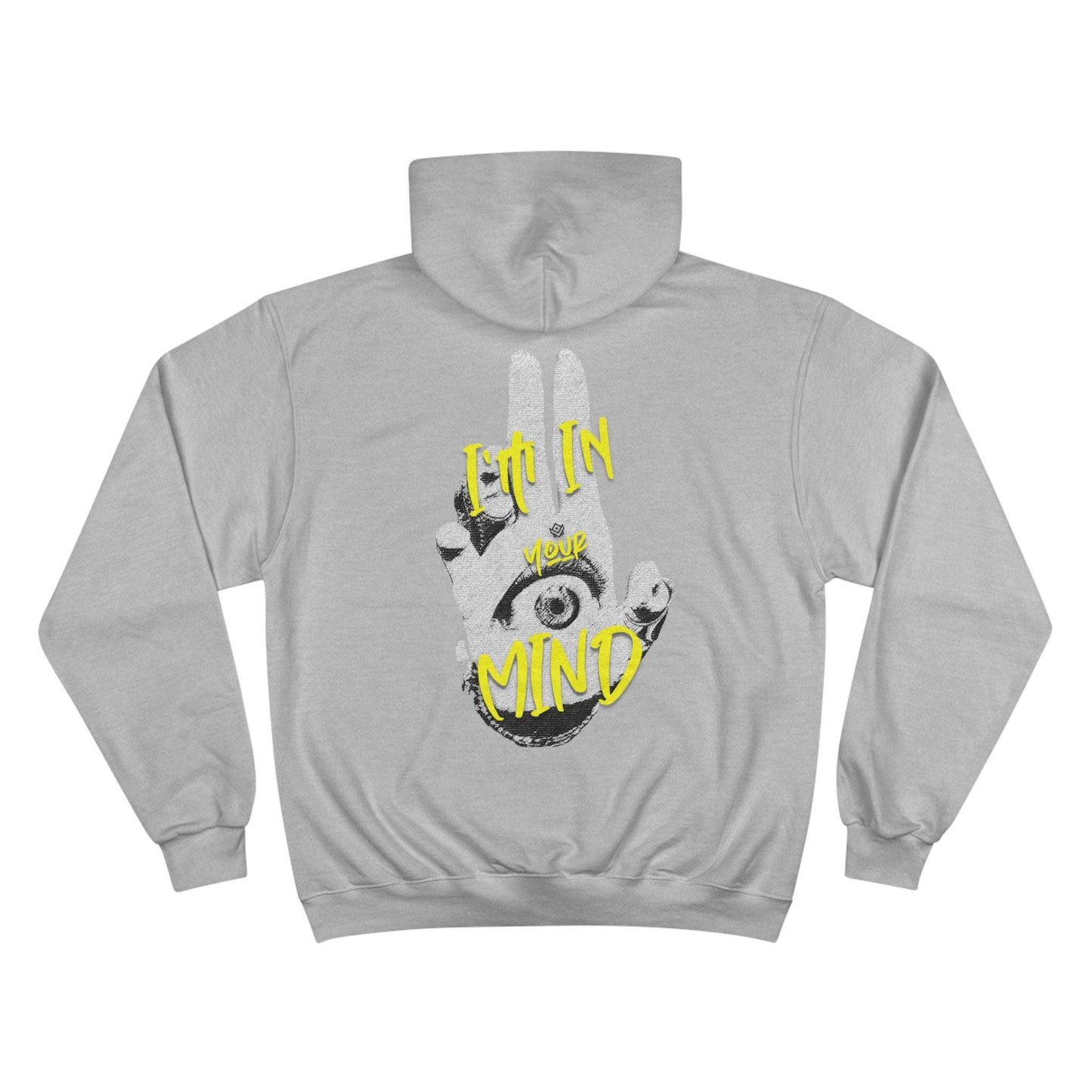 Champion Hoodie - I'm in Your Mind.