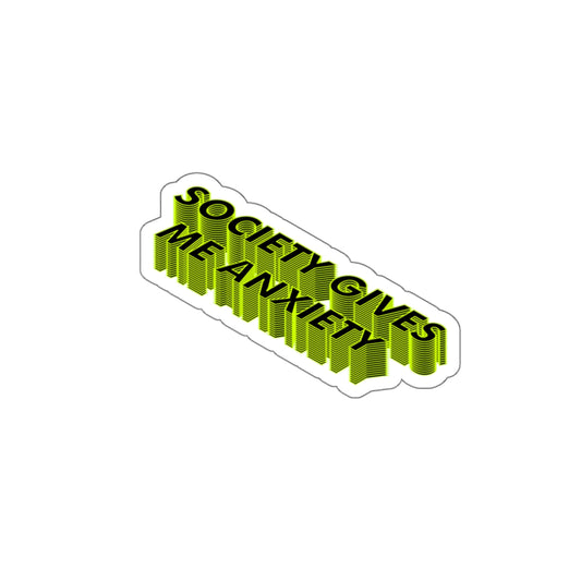 Society Gives Me Anxiety - Kiss-Cut Sticker.