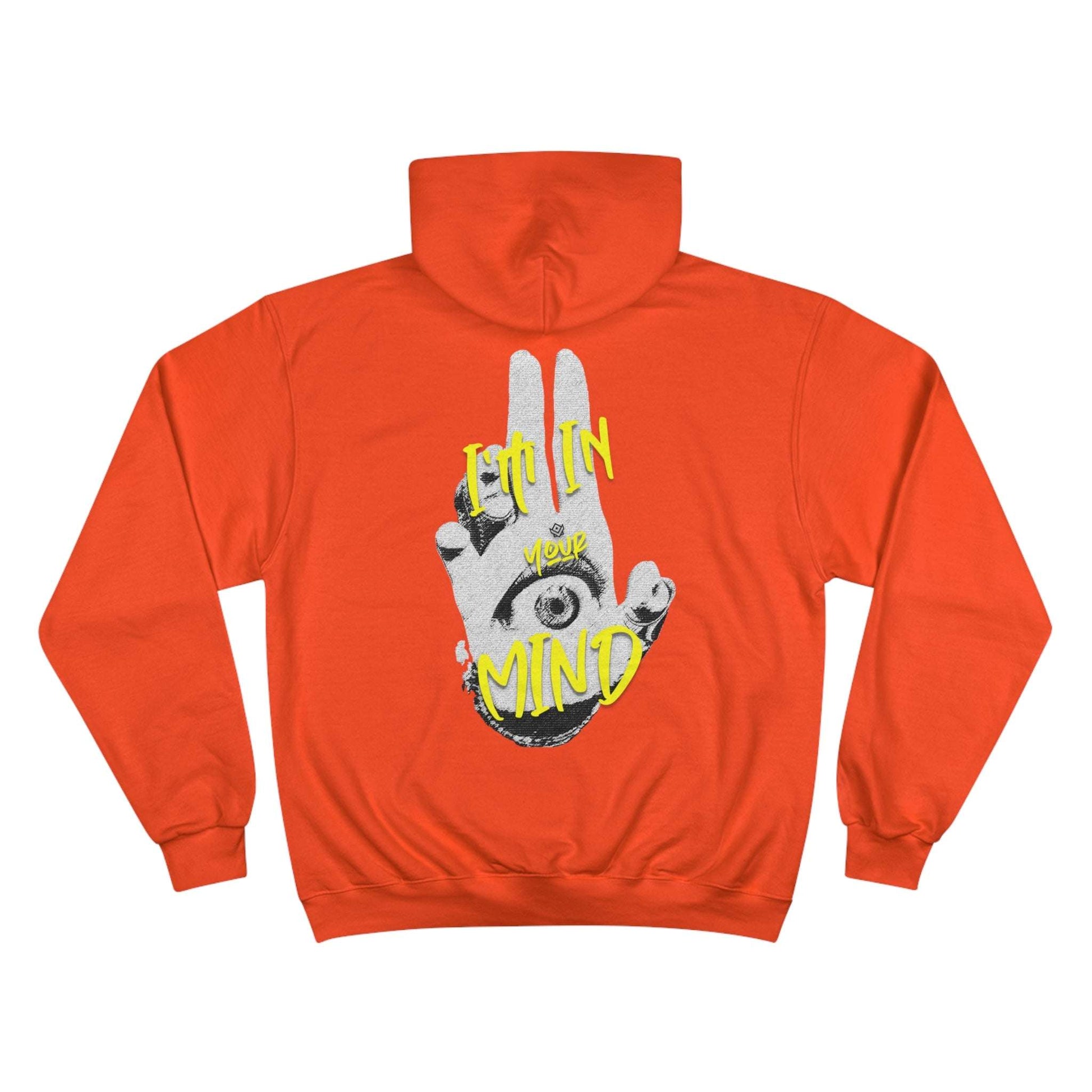 Champion Hoodie - I'm in Your Mind.