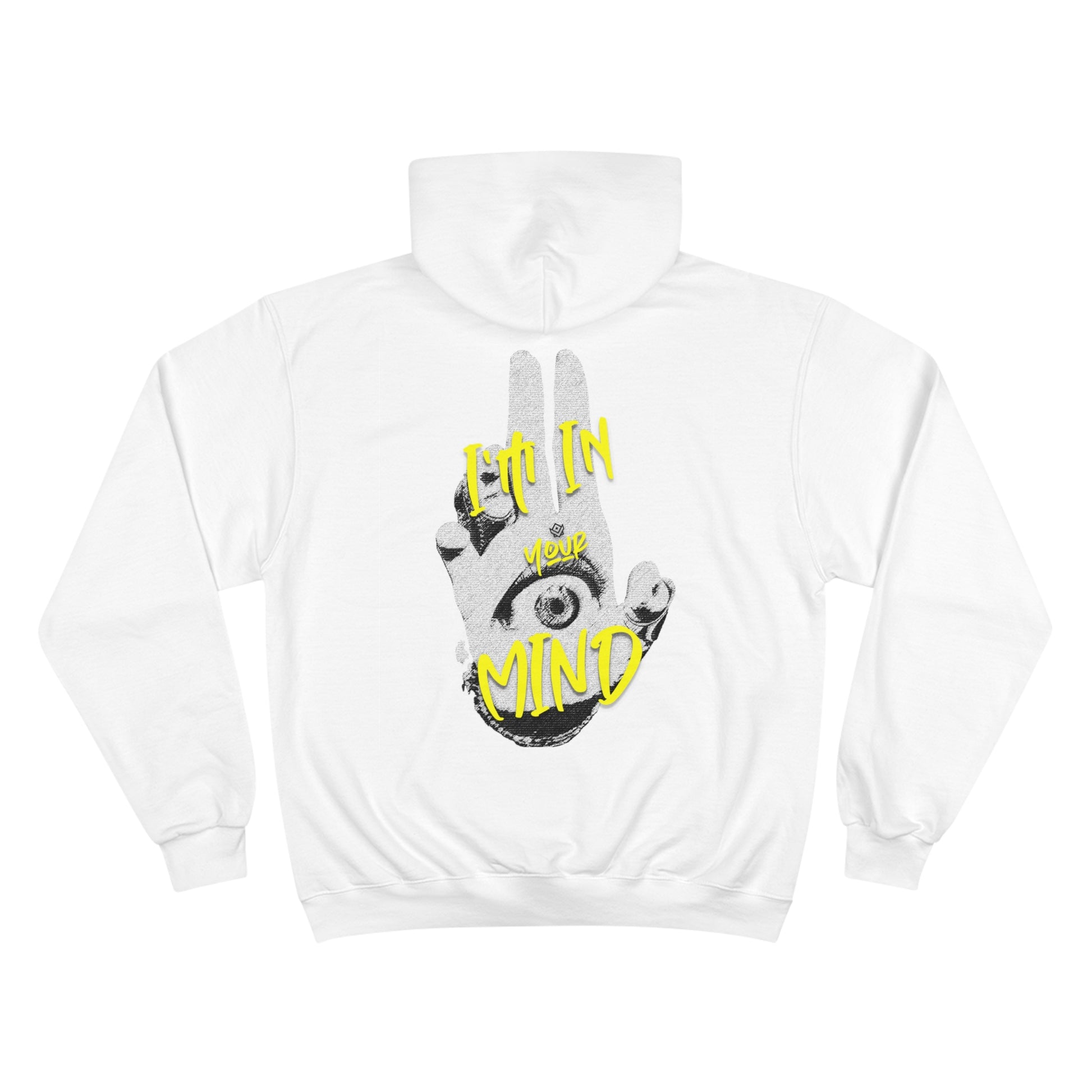 Champion Hoodie - I'm in Your Mind.
