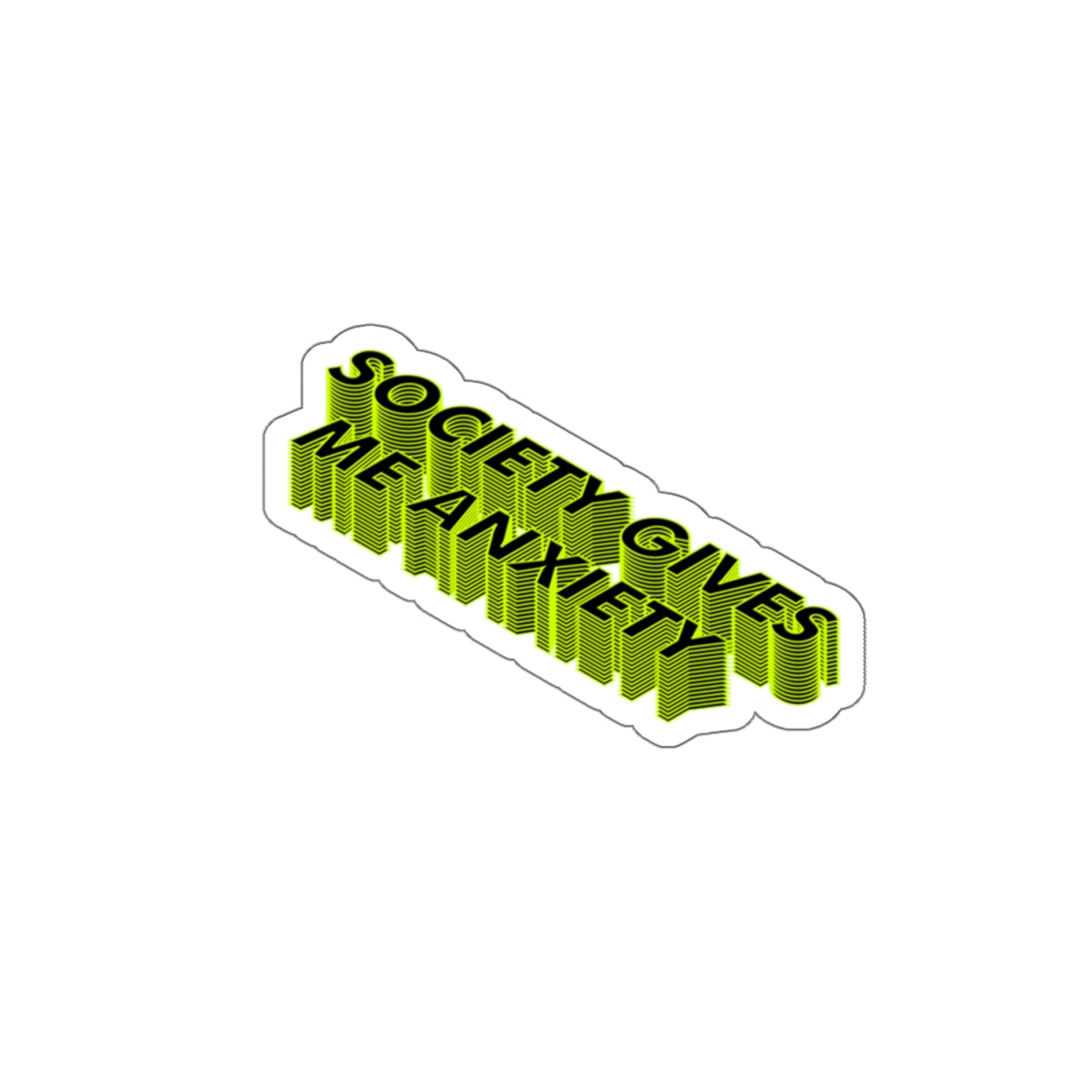 Society Gives Me Anxiety - Kiss-Cut Sticker.